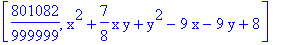 [801082/999999, x^2+7/8*x*y+y^2-9*x-9*y+8]